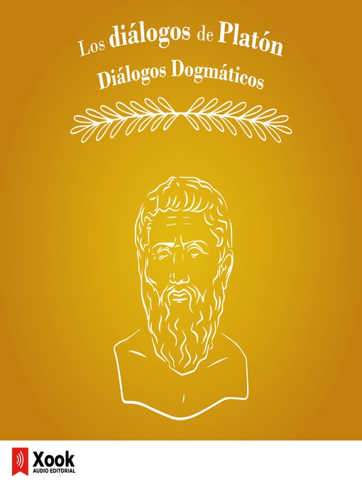 Title details for Los diálogos de Platón. Diálogos Dogmáticos by Platón - Wait list